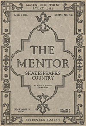 [Gutenberg 51598] • The Mentor: Shakespeare's Country, Vol. 4, Num. 8, Serial No. 108, June 1, 1916